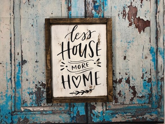 Less House More Home Family Sign Living Room Home Decor Etsy