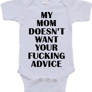 My Mom Doesnt Want Your Fucking Advice Available in Black and White