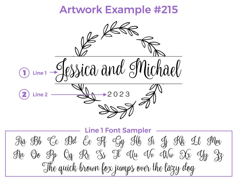 Artwork Example for design 215. Line 1 is First Names or any text, Line 2 is date or any text.
