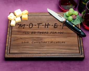 F.R.I.E.N.D.S inspired Mother's Day Design #113Handmade Cutting Board Personalized Gift for Moms that love FRIENDS show unique MOM Gift idea