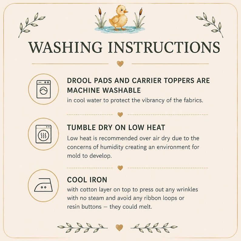 May include: A beige card with washing instructions for drool pads and carrier toppers. The text includes machine wash, tumble dry on low heat, and cool iron instructions. A small illustration of a duck is at the top.