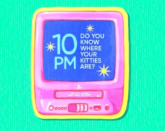 10pm Do You Know Where Your Kitties Are CRT TV Analog Waterproof Vinyl Sticker