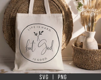 Life is Hard but God is Good SVG | Christian Faith SVG Cut File