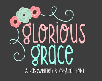 Handwritten Font, Glorious Grace, Installable, Digital Download, Typeface, Open Type, True Type, Cute, Mixed Case, Fun, Kids, TTF, OTF