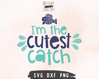 I'm the Cutest Catch SVG - Nautical Fish Baby Boy SVG Cut File for Cricut & Silhouette