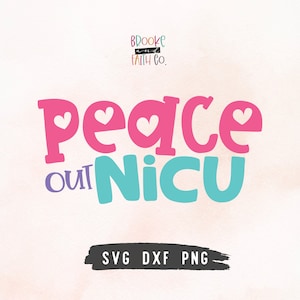 NICU Baby SVG | Peace Out Nicu Going Home Outfit SVG | Preemie Baby Girl Svg Png