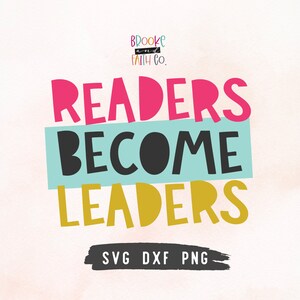 Könnte beinhalten: Ein farbenfrohes Grafikdesign mit dem Text "Readers Become Leaders" in Pink, Schwarz, Blau und Gelb. Der Text "Brooke and Faith Co." befindet sich in der oberen Ecke in Regenbogenfarben. Der Text "SVG DXF PNG" befindet sich unten in Schwarz auf weißem Hintergrund.