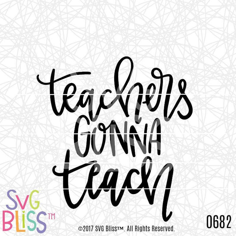 Free Free Teachers Gonna Teach Svg 113 SVG PNG EPS DXF File