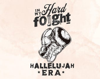Hard Fought Hallelujah PNG, Christian Worship PNG File Digital Download, Boxing Glove Religious T-shirt Design