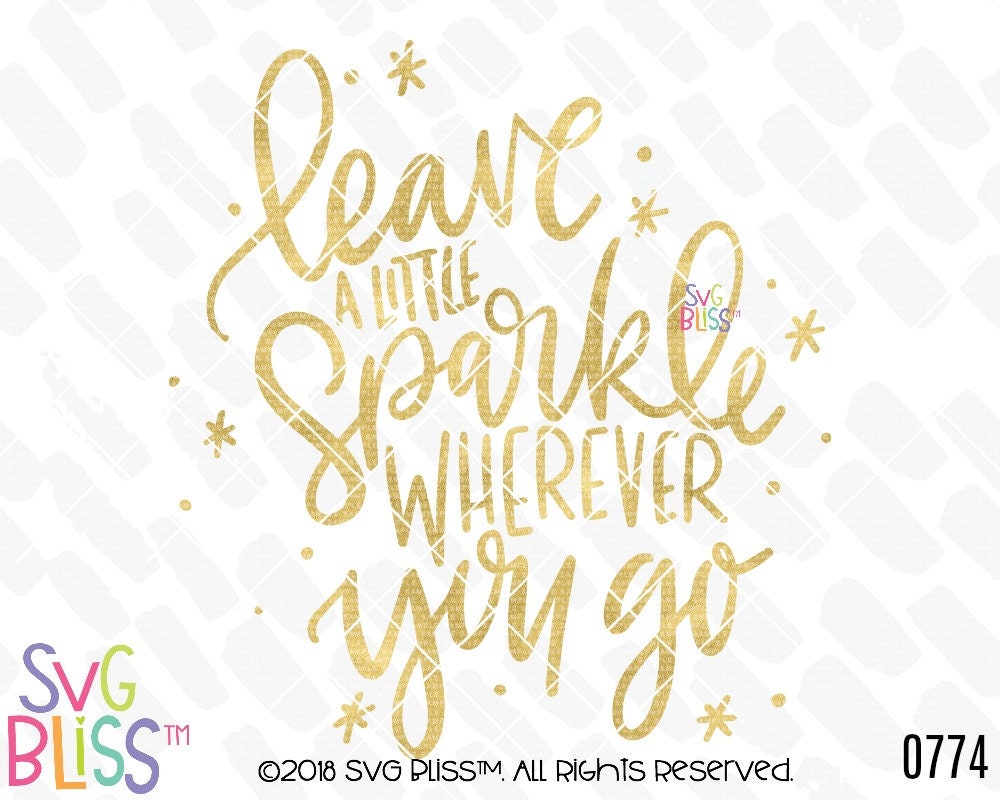 Leave a Little Sparkle Wherever You Go SVG DXF Cut File | Etsy