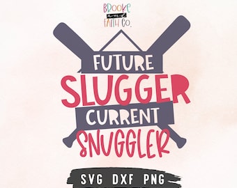 Future Slugger Current Snuggler Baseball SVG Cut File