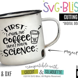 Science Teacher SVG Cut File First I Drink the Coffee Then I Teach Science image 1