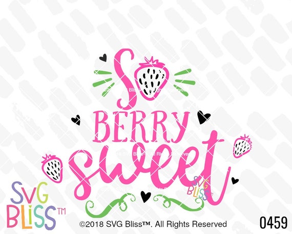 Download So Berry Sweet SVG DXF Cut File Strawberry Cute Girl Kids ...