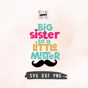 Big Sister to a Little Mister SVG | Big Sister Shirt SVG Cut File for Cricut & Silhouette