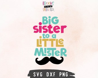 Big Sister to a Little Mister SVG | Big Sister Shirt SVG Cut File for Cricut & Silhouette