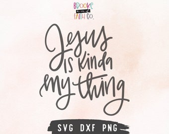 Jesus is Kinda My Thing Christian SVG Cut File For Cricut & Silhouette