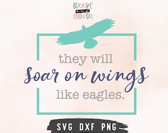 Isaiah 40:31 Soar on Eagles Wings Bible Verse, SVG Christian Cutting File for Cricut & Silhouette, Eagle SVG DXF Digital Download Vector