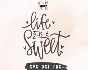 Life is Sweet SVG Cut File for Cricut or Silhouette