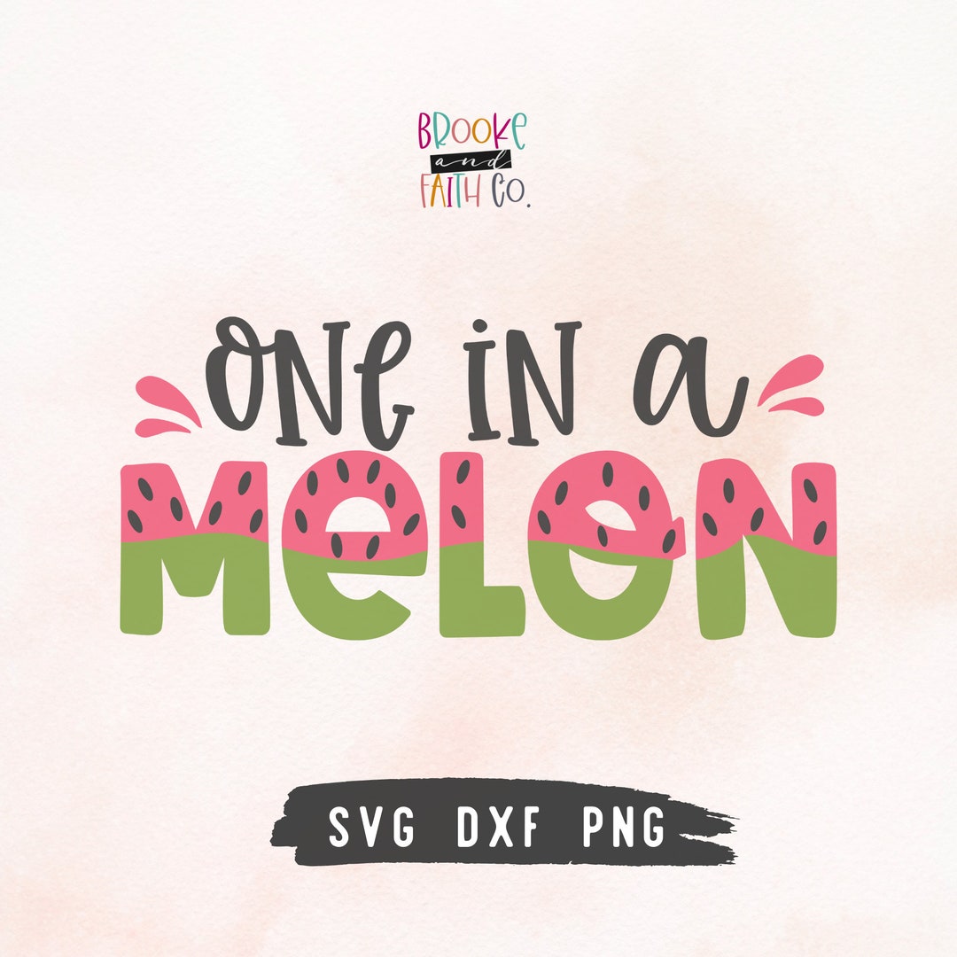 One in a Melon SVG DXF Cut File for Cricut & Silhouette, Watermelon ...