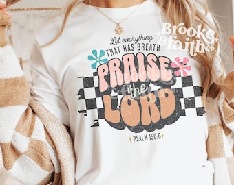 Let Everything that has Breath Praise the Lord PNG, Retro Christian T-shirt Design, Praise the Lord Psalm 150:6 Bible Verse PNG