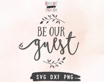 Be Our Guest SVG Cut File | Farmhouse Kitchen Sign SVG for Cricut or Silhouette