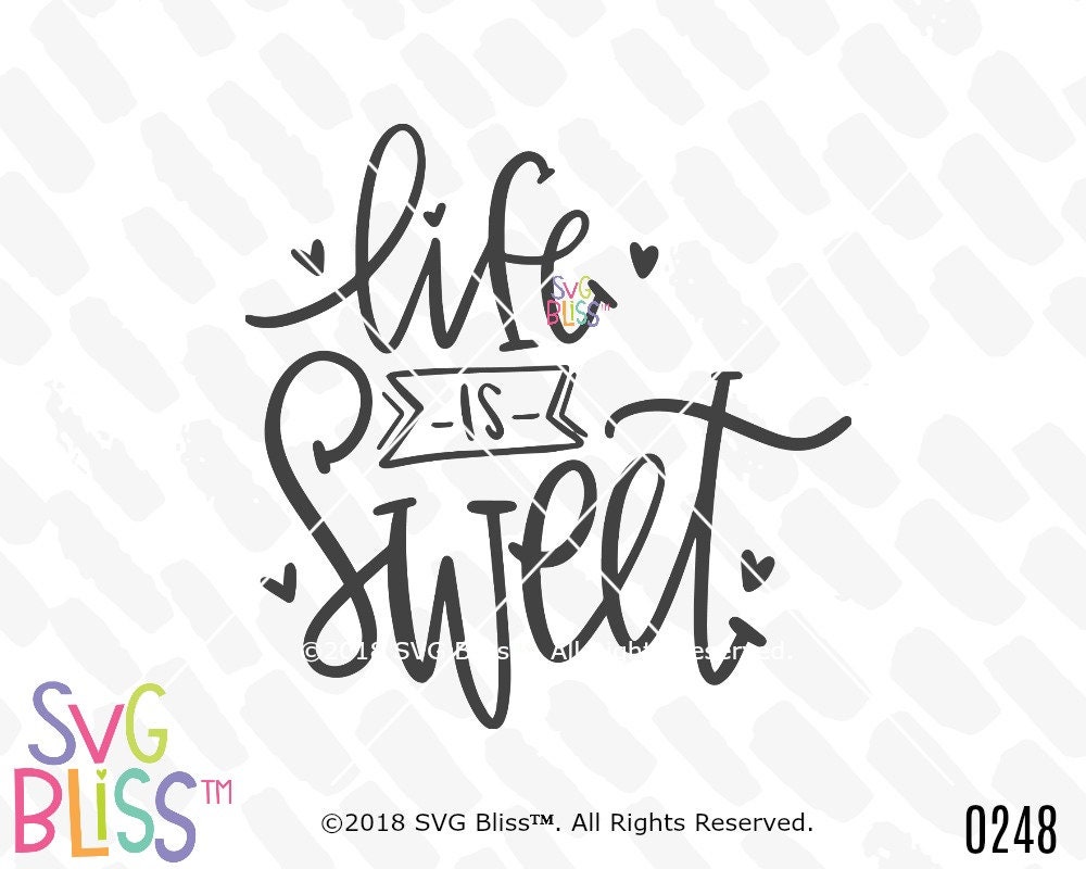 Download Life is Sweet SVG DXF Handlettered Design Valentine Love ...