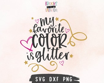 My Favorite Color is Glitter SVG Cut File for Cricut or Silhouette