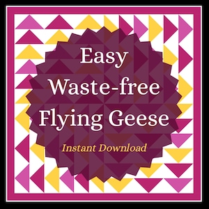 Easy Flying Geese Quilt Blocks | Digital PDF Guide for No-Waste Quilting