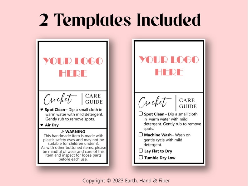 May include: Two black and white care label templates for crochet items. The templates include the text "Your Logo Here" and a care guide with instructions for spot cleaning, machine washing, laying flat to dry, and tumble drying low. The text "Copyright &copy; 2023 Earth, Hand & Fiber" is at the bottom of the image.