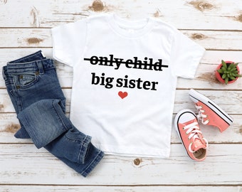 Big Sister Shirt - Cute Kids Shirt - Announcement Kids Shirt - Only Child Big Sister Shirt - Cute Big Sister Shirt - Funny Big Sister Shirt