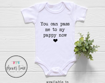 You Can Pass Me To My Pappy Now Baby Onesie®- Funny Pappy Onesie - Cute Pappy Bodysuit - Pappy Onesie