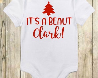 It's a Beaut Clark - It's a Beaut - Christmas Vacation - Holiday Shirt - Thanksgiving Shirt - Funny Baby Onesie - Cousin Eddie - Baby Onesie