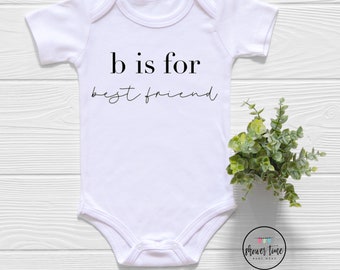 B is for Best Friend, Alphabet, Best Friend Onesie, Baby Besties, Alphabet Onesie, Baby Gift, Baby Onesie, Baby Shower Gift, Baby Gift Idea