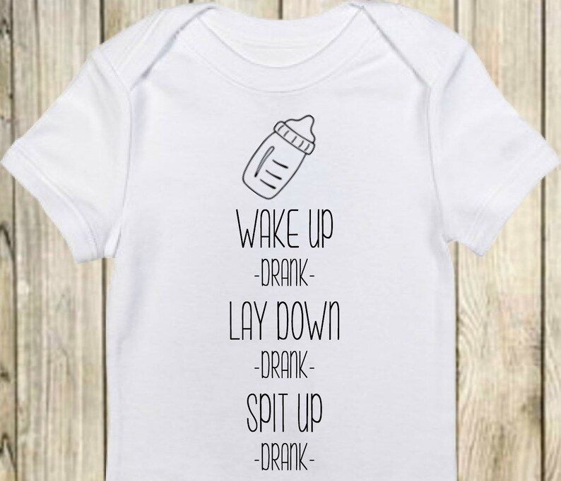 Funny Baby Shirt Wake Up Drank Lay Down Drank Spit Up Drank Etsy