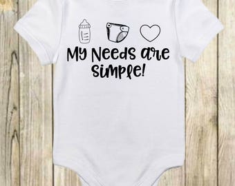 New Baby Gift - Gift for New Parents - Baby Shower Gift - Baby Gift Idea - My Needs are Simple Shirt - My Needs are Simple - Baby Onesie