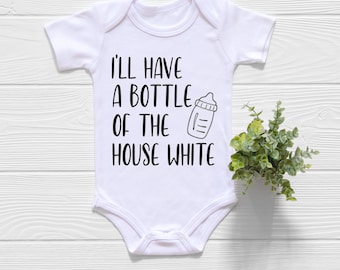 I'll Have A Bottle Of The House White, Funny Baby Onesie®, Breastfeeding Onesie®, Baby Onesie®,Funny Baby Clothes, Funny Onesie®,Unisex Baby