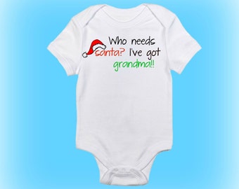 First Christmas Onesie® - Christmas Baby Onesie - Who Needs Santa I Have Grandma - Baby Boy - Baby Girl - Baby Onesie - Baby Clothing