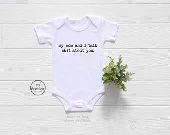 Funny Onesies®, My Mom and I Talk Shit About You Onesie®, Funny Baby Onesies, Funny Toddler Shirt,Unisex Baby Clothes Funny Baby Shower Gift