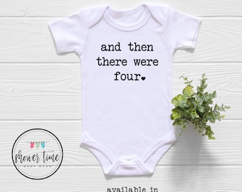 Pregnancy Announcement Baby Onesies® - And Then There Were Four Baby Onesie - Family of Four - Pregnancy Baby Reveal - Second Baby Onesie