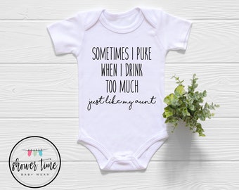 Sometimes I Puke When I Drink Too Much Onesie®, Funny Aunt Nephew Onesie,Newborn Onesie, Baby Shower Gift, Funny Baby Onesie, New Baby Gift