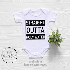 Funny Baptism Onesie®, Straight Outta Holy Water Onesie®, Baby Shower Gift, Baptism Gift, Baptism Onesie®, Funny Onesie, Unique Baby Gift image 1