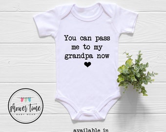Funny Grandpa Baby Onesie® - You Can Pass Me To My Grandpa Baby Onesie - Cute Grandfather Bodysuit - Grandpa Onesie