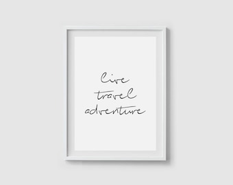 Travel poster Travel quotes printable Travel art Travel print Travel words art Adventure quotes Live travel quote sign Printable art poster