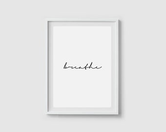Breathe print Breathe printable Scandinavian print Fashion print Modern art Mindfulness art Zen art Inspirational wall art Black white print
