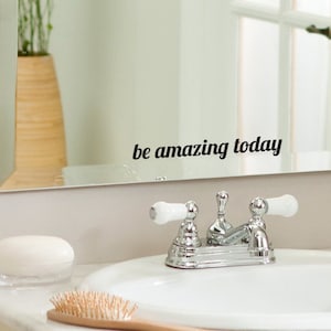 be amazing today - Bathroom vinyl decal / Mirror vinyl decal, home decor, great gift idea