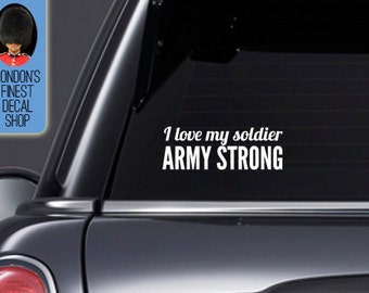 I love my soldier. Army strong - Car Vinyl Decal