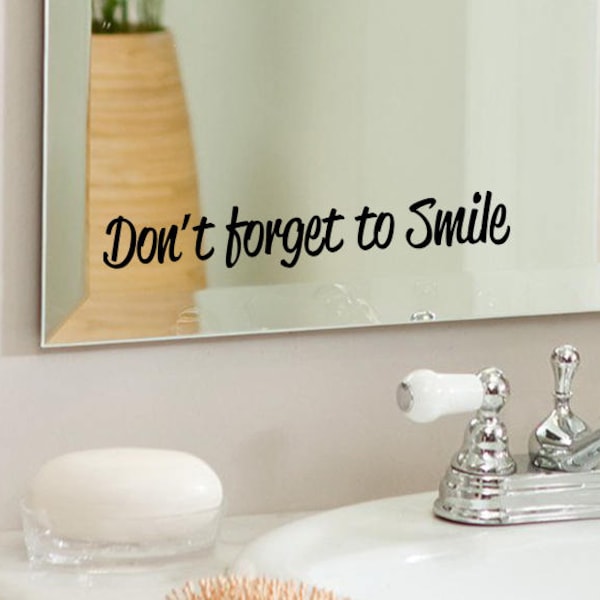 Don't Forget to Smile - positive, inspirational Bathroom, Mirror, Wall vinyl decal sticker, home decor. Great Gift Idea