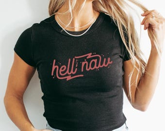Hell Naw Baby Tee: Western Cowgirl Crop Top - Organic Cotton