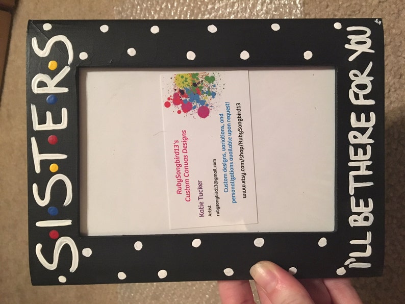 Friends I Ll Be There For You 4 X 6 Photo Picture Frame Hand Painted Tv Show Fan Gift Best Friend Sister Gifts