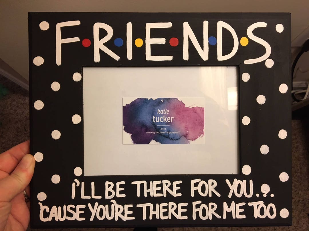 Friends I'll Be There for You 5 X 7 Photo - Etsy